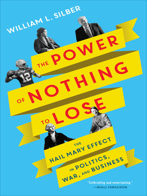 Title details for The Power of Nothing to Lose by William L. Silber - Available